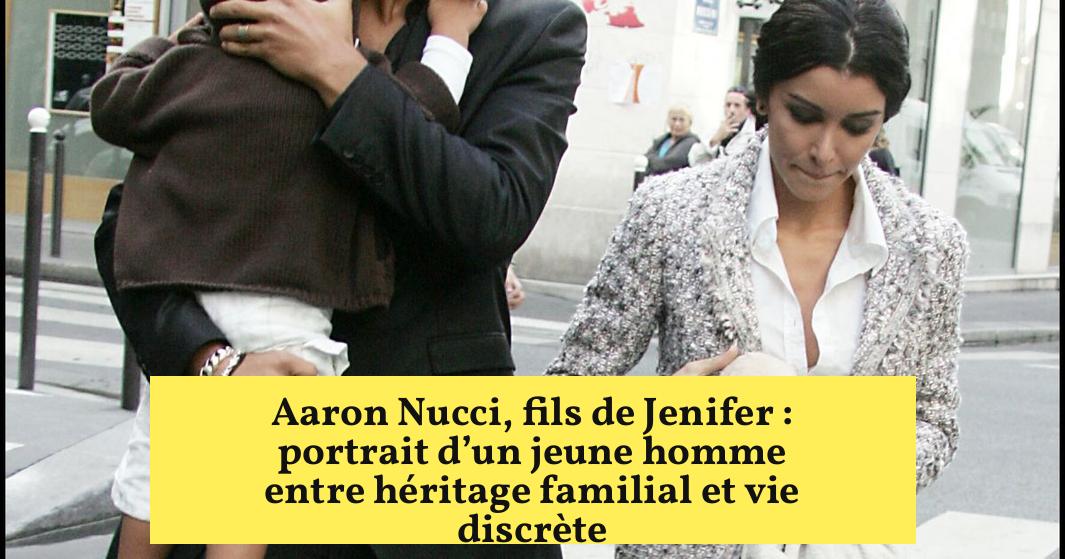 Aaron Nucci, fils de Jenifer : portrait d’un jeune homme entre héritage familial et vie discrète