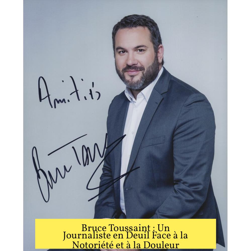 Bruce Toussaint : Un Journaliste en Deuil Face à la Notoriété et à la Douleur