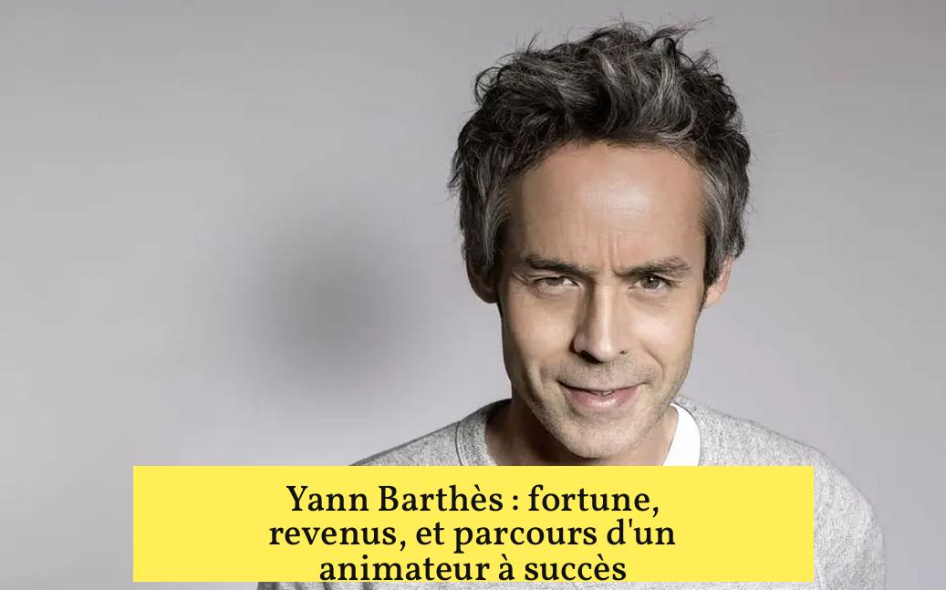 Yann Barthès : fortune, revenus, et parcours d'un animateur à succès